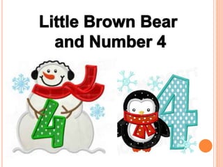 Little brown bear and number 4