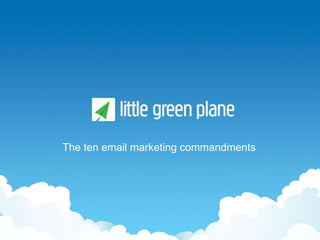 The ten email marketing commandments
 