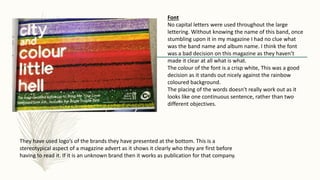 Font
No capital letters were used throughout the large
lettering. Without knowing the name of this band, once
stumbling up...