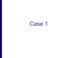 Case 1 
 