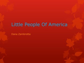 Little People Of America Dana Zambrotta 