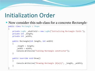 Initialization Order Now consider this sub-class for a concrete  Rectangle: 