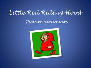 Little Red Riding Hood Picture dictionary  