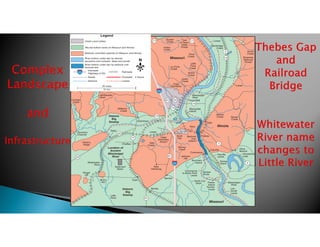 Missouri
Illinois
Morley
Oran
Delta
Chaffee
Dutchtown
Cape
Girardeau
Trail
of Tears
State
Forest
Shawnee
National
Forest
Levee
Hickory
Ridge
Ringer
Hill
Bird's
Hill
Sediment
Basin
Whitewater
River
Crooked
Creek
Williams
Creek
Diversion
Channel
Little
River
Benton
Jackson
Hill
North Cut
Ditch
Doolan
Shute
Commerce
to Birds Point
Levee
Power
Island
Farmer
Levee Len
Small
Levee
Fayville
Fayville
Levee
Scott
City
Sals
Creek
Ramsy
Creek
Thebes
Illmo
Olive
Branch
Marquette
Island
Gale
Flood Wall
New
Hamburg
Historic
Big
Swamp
Historic
Big
Swamp
Location of
Ancient
Mississippi
River
Whitewater
River
La Croix
Creek
Juden
Creek
Scism
Creek
Duskin
Creek
Indian
Creek
Mississippi
River
Mississippi
River
Horseshoe
Lake
Sandy
Creek
Little
Flora
Creek
Flora
Creek
Bainbridge
Creek
Dutch
Creek
Sexton
Creek
Cape
Girardeau
Airport
Bedrock
river
bottom
Missouri
Commerce
Levee
Levee
Burnham
Island
Goose
Island
177 177
3461
61
74
74
3
77
55
55
25
25
3
146
61
Alluvial bottom lands (in Missouri and Illinois)
Urban Land (cities)
31 km
20 miles
Bedrock controlled uplands (in Missouri and Illinois)
River bottom under lain by alluvial,
lacustrine and outwash, lakes and ponds
River bottom under lain by bedrock rock
removal site
Legend
55
Interstate
Highways (I-55)
Roads
Streams
Floodwall Towns
Railroads
Levees
N
3
146
 