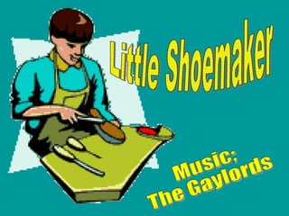 Little Shoemaker Music; The Gaylords 