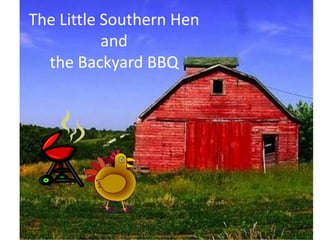 The Little Southern Hen and the Backyard BBQ 