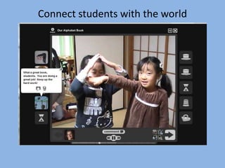Connect students with the world