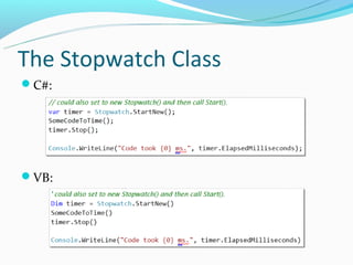 The Stopwatch Class
C#:




VB:
 
