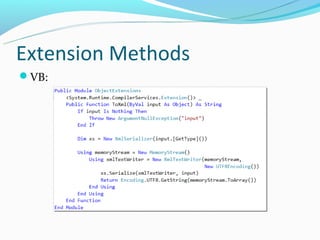 Extension Methods
VB:
 