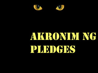 Akronim ng
PLEDGES
 