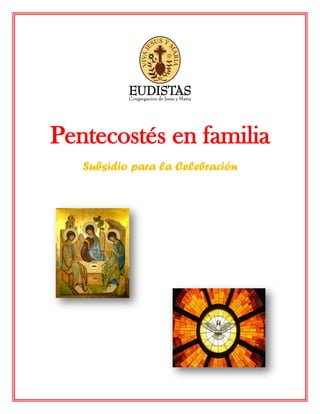 Pentecostés en familia
Subsidio para la Celebración
 