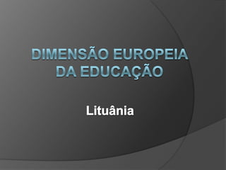 Dimensão Europeia da Educação Lituânia 