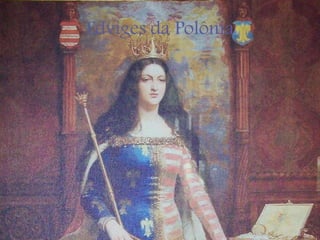 Edviges da Polônia
 