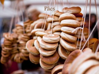 Pães
 