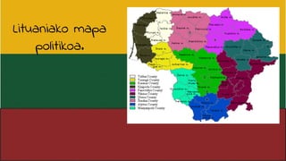 Lituaniako mapa
politikoa.
 
