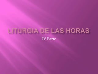 Liturgia de las Horas IV Parte 