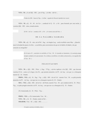 VEN.·. M.·..-A mí QQ.·. HH.·., por el Sig.·. y la Bat.·. del Gr.·..

(Todos los HH.·. hacen el Sig.·. y la Bat.·. seguido de Houzzé repetido tres veces)

VEN.·. M.·..-Q.·. H.·. M.·. de Cer.·., conducid al Q.·. H.·. a Or.·. para honrarle por esta noche, y
vosotros QQ.·. HH.·. míos, tomad asiento.

(El M.·. de Cer.·. conduce al H.·. a Or.·. y lo sienta cerca del Srio.·.)

DE LA PALABRA SAGRADA
VEN.·. M.·..-Q.·. H.·. mío, sin la Pal.·. Sag.·. en ningún Log.·. seréis recibido como Mas.·. ¿Queréis
tener la bondad de pasar a la Sría.·. a escribirla, para cerciorarnos de que no la habéis olvidado y de que
conocéis su ortografía?

(Si el nuevo H.·. conciente en escribirla, el Ven.·. M.·. le recuerda su Juramento y le aconseja ponga
siempre cuidado en lo qué promete. Si se rehúsa a escribirla, se le alaba su discreción, y en seguida dice
el Ven.·. M.·.)

FELICITACION
VEN.·. M.·..- QQ.·. HH.·. Prim.·. y Seg.·. VVig.·., servíos suplicar a los QQ.·. HH.·. que decoran
vuestras CCol.·. como yo lo hago a los Or.·, que presten atención a la Pl.·. de Arq.·. con que va a obsequiar
nuestro Q.·. H.·. Orador.
PRIM.·. VIG.·..-Q.·. H.·. Seg.·. Vig.·. y QQ.·. HH.·. de mi Col.·. nuestro Ven.·. M.·. os pide prestéis
atención a la Pl.·. de Arq.·. con que nos va a obsequiar nuestro Q.·.H.·. Orador.
SEG.·. VIG.·..-QQ.·. HH.·. de la Col.·. del Norte, nuestro Ven.·. M.·. por conducto del Q.·. H.·. Prim.·.
Vig.·., os pide pongáis atención a la Pl.·. de Arq.·. con que nos va a obsequiar el Q.·. H.·. Orador.

(X) Anunciando, Q.·. H.·. Prim.·. Vig.·..

PRIM.·. VIG.·..- (X) Anunciando, Ven.·. M.·..
VEN.·. M.·..- Q.·. H.·. Orador, tenéis la Pal.·..
ORADOR.- Ven.·. M.·. y QQ.·. HH.·. ……….

(Cuando concluye de hablar, dice:)

 