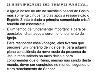 Liturgia do Tempo Pascal aspectos liturgicos.pptx