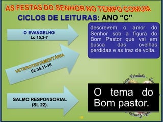 18
Lc 15,3-7
SALMO RESPONSORIAL
(SL 22).
 