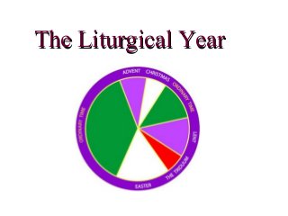 The Liturgical Year

 