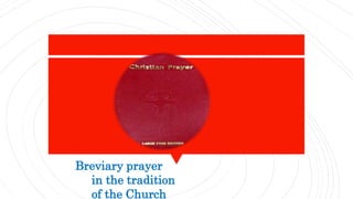 Breviary prayer
in the tradition
of the Church
 
