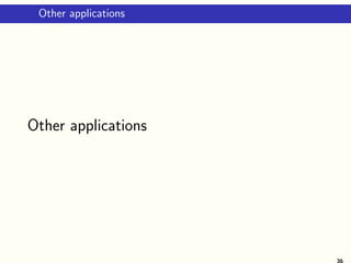 Other applications
Other applications
36
 