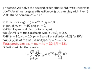 Practical exercise Ex2:
Prove numerically that for the Laplace operator, discretised
with a finite difference on a 3d axis-parallel grid [0,1]3 with a
step size h, hold:
∆3
= ∆1
⊗ I ⊗ I + I ⊗ ∆1
⊗ I + I ⊗ I ⊗ ∆1
,
where ∆1 is the discretised Laplace operator in 1d.
Hint:
1. You may use this Matlab code
https://www.mathworks.com/matlabcentral/fileexchange/
27279-laplacian-in-1d-2d-or-3d to generate ∆3
2. Use Matlab operators kron() and eye() to compute ∆1 ⊗ I ⊗ I
42 / 52
 