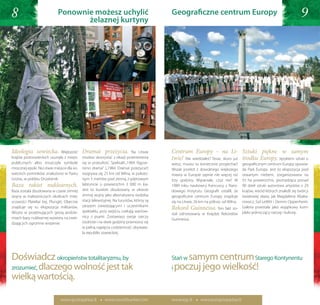 8                           ponownie możesz uchylić
                                   żelaznej kurtyny
                                                                                          geograficzne centrum Europy                                                    9




Ideologia sowiecka.           Większość     Dramat przeżycia.               Na Litwie     Centrum Europy – na Li- Sztuki piękne w samym
krajów postsowieckich usunęła z miejsc      możesz skorzystać z okazji przeniesienia      twie! Nie wiedziałeś? Teraz, skoro już środku Europy. Językiem sztuki o
publicznych albo zniszczyła symbole         się w przeszłość. Spektakl „1984. Išgyve-     wiesz, musisz tu koniecznie przyjechać!    geograficznym centrum Europy opowia-
mrocznej epoki. Na Litwie miejsce dla so-   nimo drama“ („1984. Dramat przeżycia”)        Wszak przelot z dowolnego większego        da Park Europy. Jest to ekspozycja pod
wieckich pomników znaleziono w Parku        rozgrywa się 25 km od Wilna, w położo-        miasta w Europie zajmie nie więcej niż     otwartym niebem, zorganizowana na
Grūtas, w pobliżu Druskienik.               nym 5 metrów pod ziemią 2-piętrowym           trzy godziny. Wspaniałe, czyż nie? W       55 ha powierzchni, gromadząca ponad
Baza rakiet nuklearnych.                    labiryncie o powierzchni 3 000 m kw.          1989 roku naukowcy francuscy z Naro-       90 dzieł sztuki autorstwa artystów z 29
Baza została zbudowana w czasie zimnej      Jest to bunkier zbudowany w okresie           dowego Instytutu Geografii ustalili, że    krajów, wśród których znaleźli się twórcy
wojny w malowniczych okolicach miej-        zimnej wojny jako alternatywna siedziba       geograficzne centrum Europy znajduje       światowej sławy, jak Magdalena Abaka-


   whys...                                                                                                                                    whys...
scowości Plateliai (rej. Plungė). Obecnie   stacji telewizyjnej. Na turystów, którzy są   się na Litwie, 26 km na północ od Wilna.   nowicz, Sol LeWitt i Dennis Oppenheim.
                                            zarazem zwiedzającymi i uczestnikami
znajduje się tu ekspozycja militariów.
                                            spektaklu, przy wejściu czekają wartow-
                                                                                          Rekord Guinnessa. Ten fakt zo-             Galeria powstała jako wyjątkowy kom-
Wizyta w przejmujących grozą podzie-                                                      stał odnotowany w Księdze Rekordów         pleks jednoczący naturę i kulturę.
miach bazy nuklearnej wywiera na zwie-      nicy z psami. Zostawiasz swoje rzeczy
                                                                                          Guinnessa.
    you should visit
dzających ogromne wrażenie.                 osobiste i na dwie godziny przenosisz się
                                            w pełną napięcia codzienność obywate-
                                                                                                                                        you should visit

                     Lithuania                                                                                Lithuania
                                            la republiki sowieckiej.




Doświadcz okropieństw totalitaryzmu, by                                                        samym centrum Starego Kontynentu
                                                                                          Stań w
zrozumieć, dlaczego wolność jest tak                                                      i poczuj jego wielkość!
wielką wartością.

                              www.grutoparkas.lt          www.sovietbunker.com            www.egc.lt       www.europosparkas.lt
 