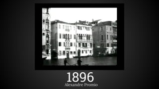 1896 Alexandre Promio 
