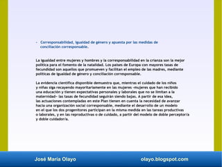 José María Olayo olayo.blogspot.com
- Corresponsabilidad, igualdad de género y apuesta por las medidas de
conciliación cor...