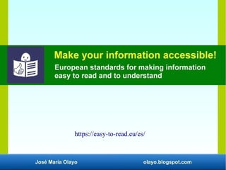 José María Olayo olayo.blogspot.com
https://easy-to-read.eu/es/
 