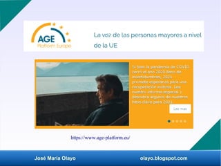 José María Olayo olayo.blogspot.com
https://www.age-platform.eu/
 