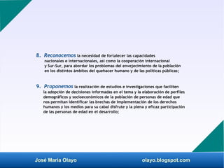 José María Olayo olayo.blogspot.com
8. Reconocemos la necesidad de fortalecer las capacidades
nacionales e internacionales...
