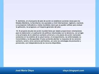 José María Olayo olayo.blogspot.com
9. Asimismo, en el proyecto de plan de acción se establecen acciones claras para los
E...