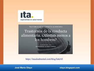 José María Olayo olayo.blogspot.com
https://itasaludmental.com/blog/link/63
 