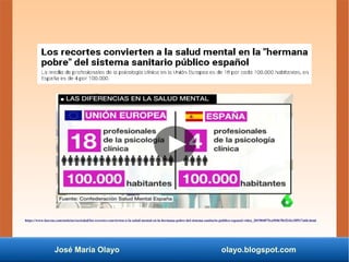 José María Olayo olayo.blogspot.com
https://www.lasexta.com/noticias/sociedad/los-recortes-convierten-a-la-salud-mental-en-la-hermana-pobre-del-sistema-sanitario-publico-espanol-video_201904075ca9f4b70cf243c3ff517a6b.html
 