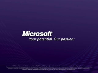 © 2009 Microsoft Corporation. All rights reserved. Microsoft, MSDN, the MSDN logo, and [list other trademarks referenced] ...
