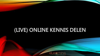 (LIVE) ONLINE KENNIS DELEN
 