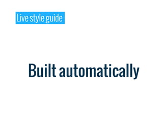 Live style guide




    Built automatically
 