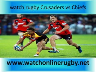 watch rugby Crusaders vs Chiefs
www.watchonlinerugby.net
 