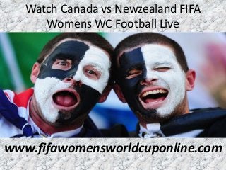 Watch Canada vs Newzealand FIFA
Womens WC Football Live
www.fifawomensworldcuponline.com
 