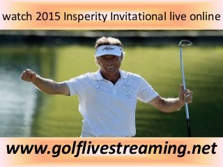 watch 2015 Insperity Invitational live online
www.golflivestreaming.net
 