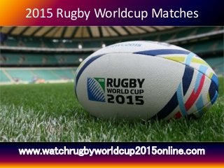 2015 Rugby Worldcup Matches
www.watchrugbyworldcup2015online.com
 