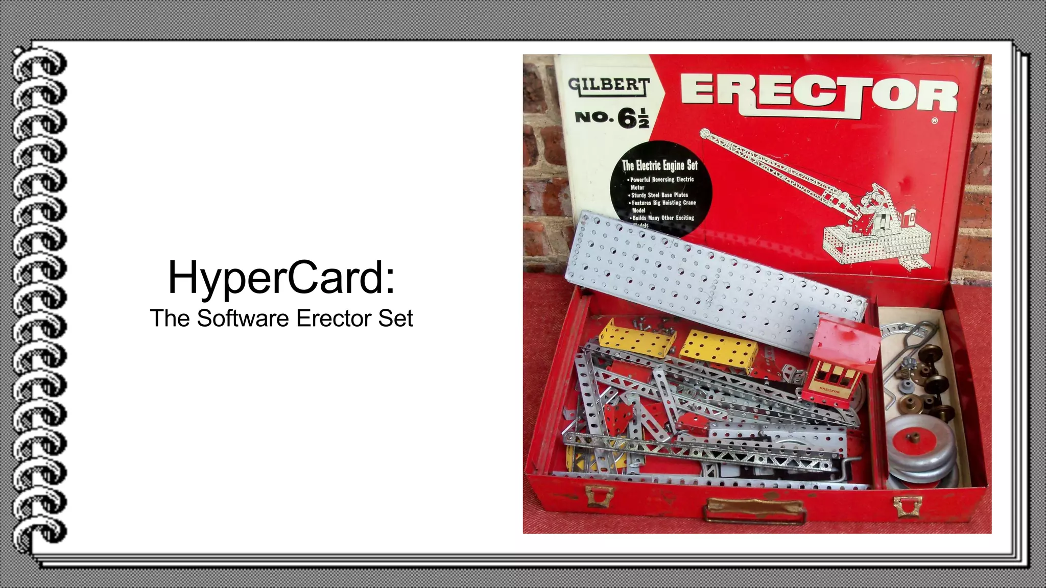 HyperCard:
The Software Erector Set
 