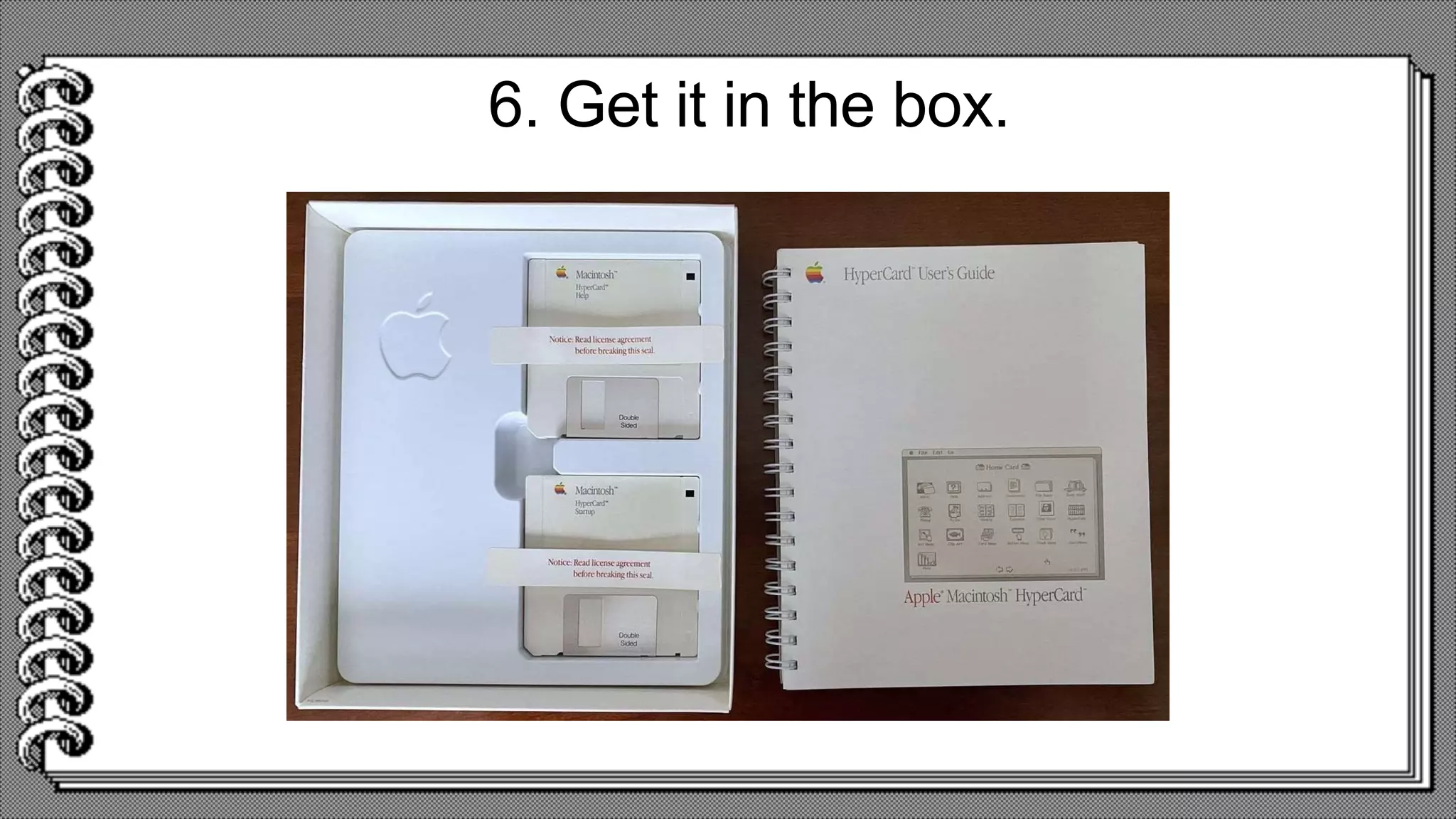6. Get it in the box.
 
