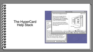 The HyperCard
Help Stack
 