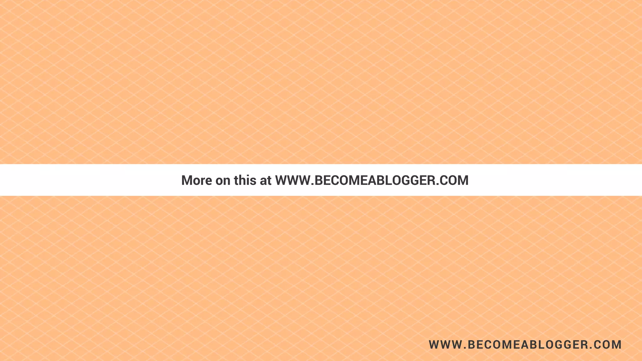WWW.BECOMEABLOGGER.COM
Being a thought leader is more than just being able to say you are.
It's about you being able to provide value and help people within
your niche.