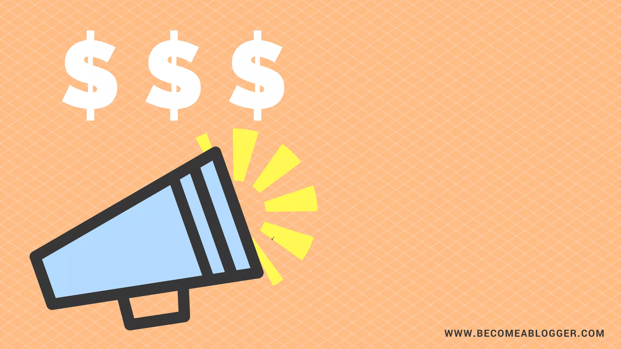 $ $ $
WWW.BECOMEABLOGGER.COM