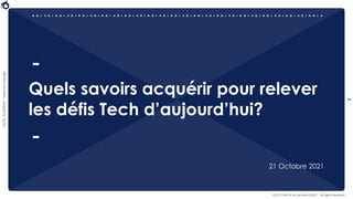 2
OCTO Part of Accenture © 2021 - All rights reserved
OCTO
ACADEMY
-
Learn
to
change
Quels savoirs acquérir pour relever
l...