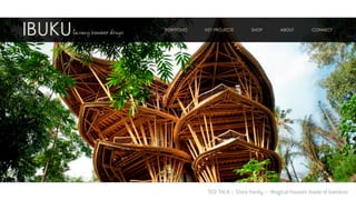 TED TALK :: Elora Hardy — Magical houses made of bamboo
 